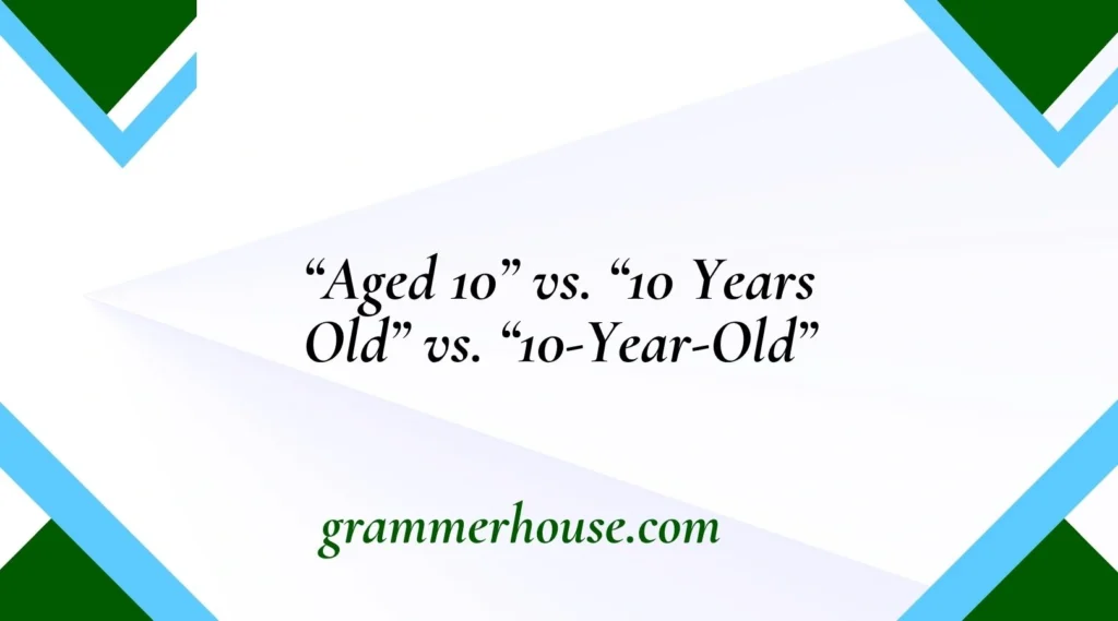 “Aged 10” vs. “10 Years Old” vs. “10-Year-Old”