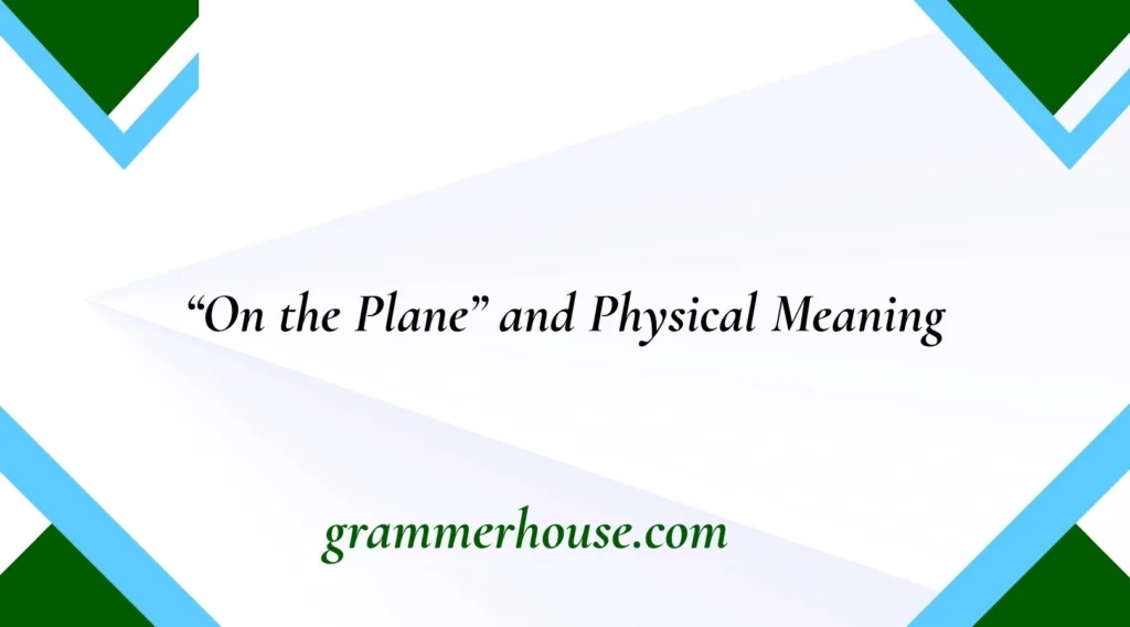 “On the Plane” and Physical Meaning
