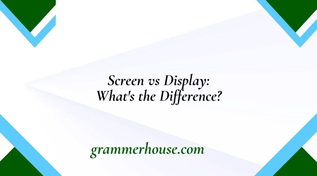 Screen vs Display: What's the Difference