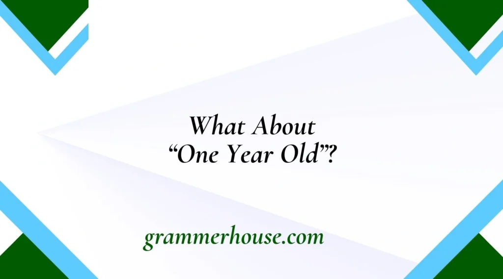 What About “One Year Old”