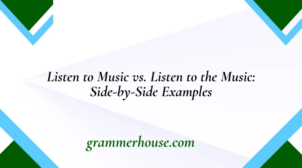 Listen to Music vs. Listen to the Music: Side-by-Side Examples