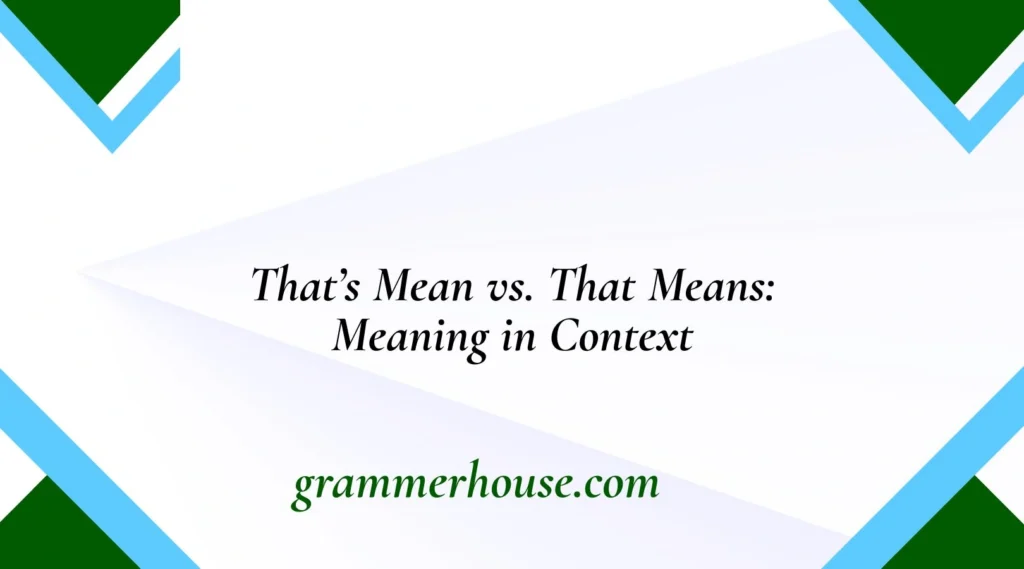 That’s Mean vs. That Means