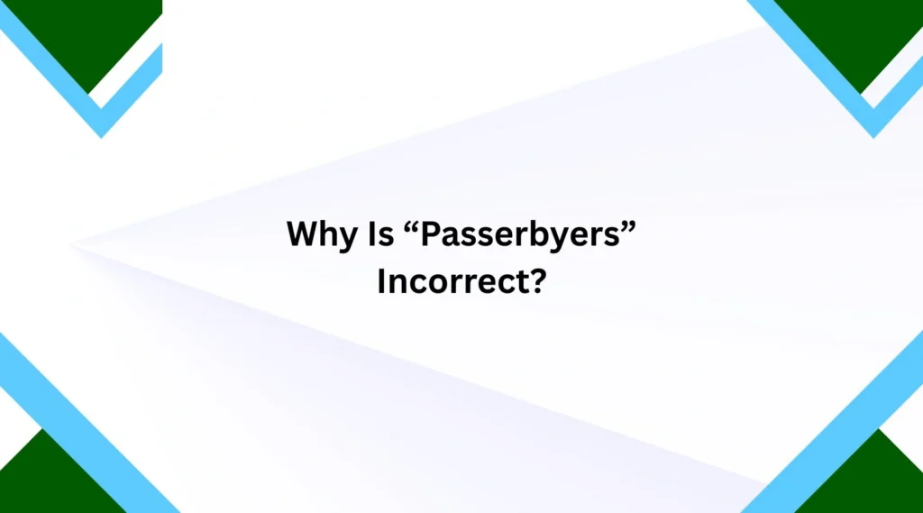 Why Is “Passerbyers” Incorrect?