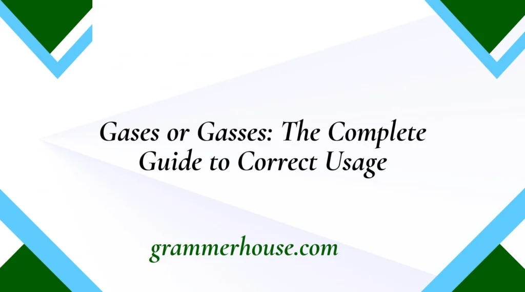 Gases or Gasses