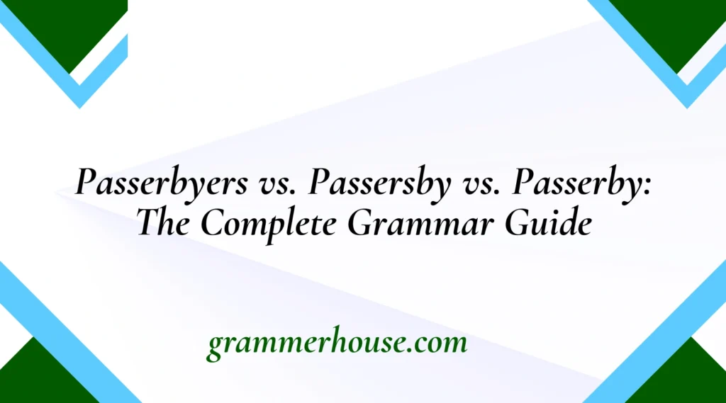 Passerbyers vs. Passersby vs. Passerby