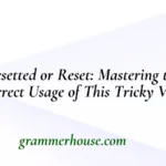 Resetted or Reset