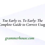 Too Early vs. To Early