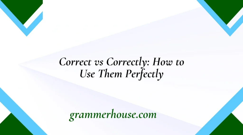 Correct vs Correctly