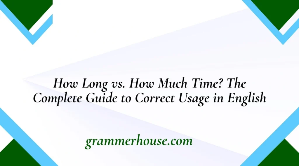 How Long vs. How Much Time