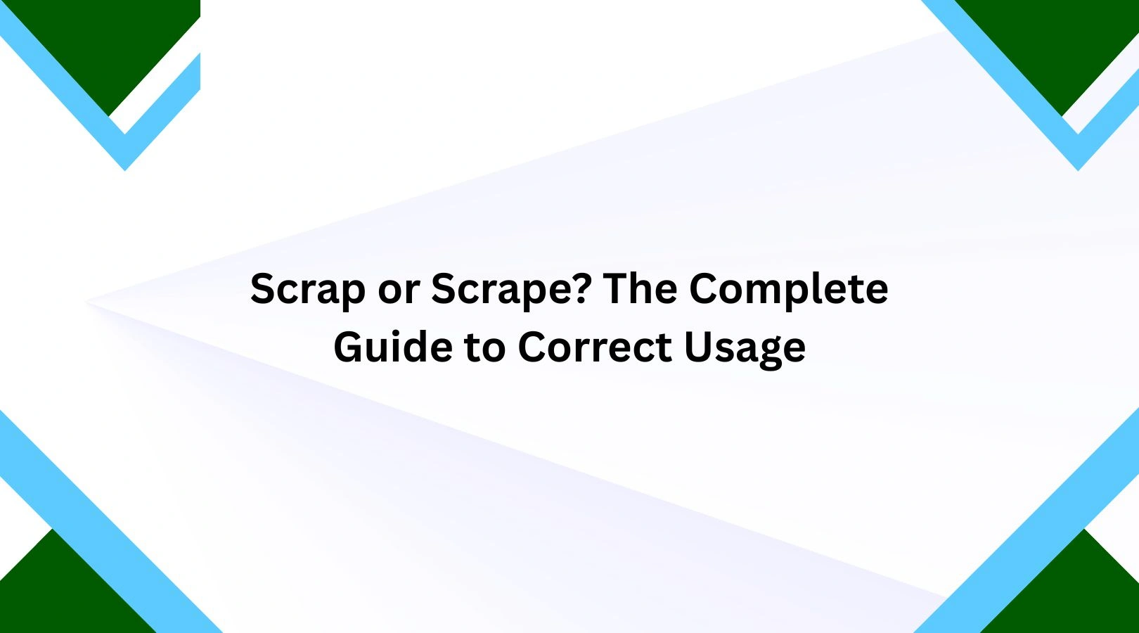 Scrap or Scrape