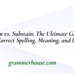 Sustain vs. Substain
